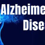 Alzheimer’s Disease: Early Signs You Shouldn’t Ignore, Causes, and Treatments
